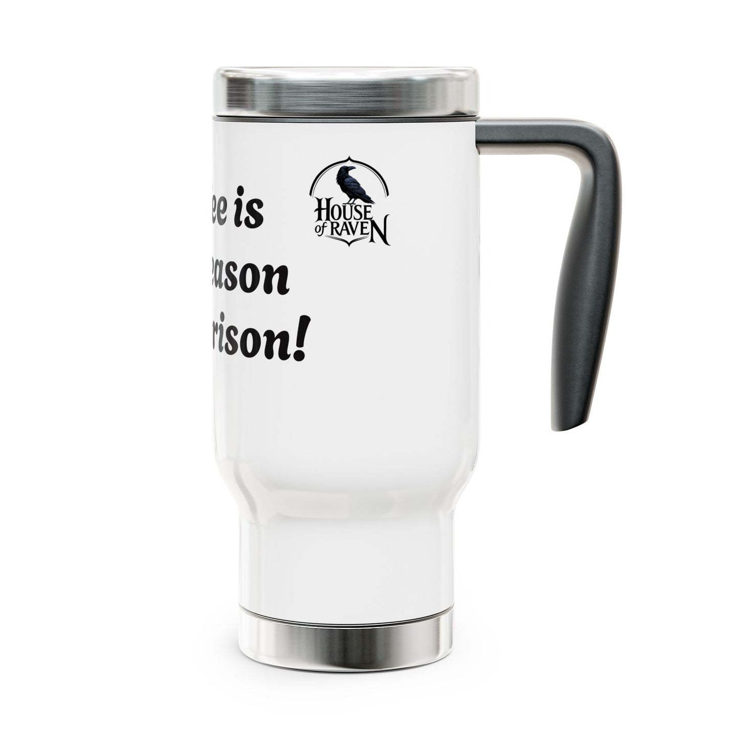 Travel Mug — “This Coffee is the Reason I'm not in Prison" 14oz Travel Mug