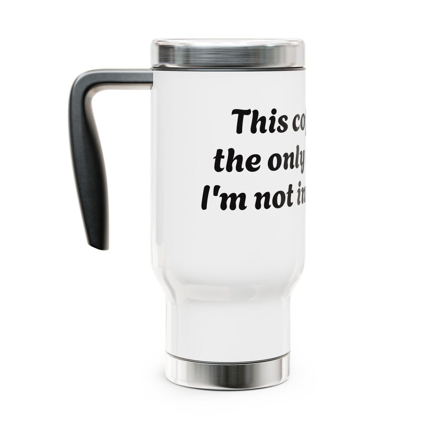 Travel Mug — “This Coffee is the Reason I'm not in Prison" 14oz Travel Mug